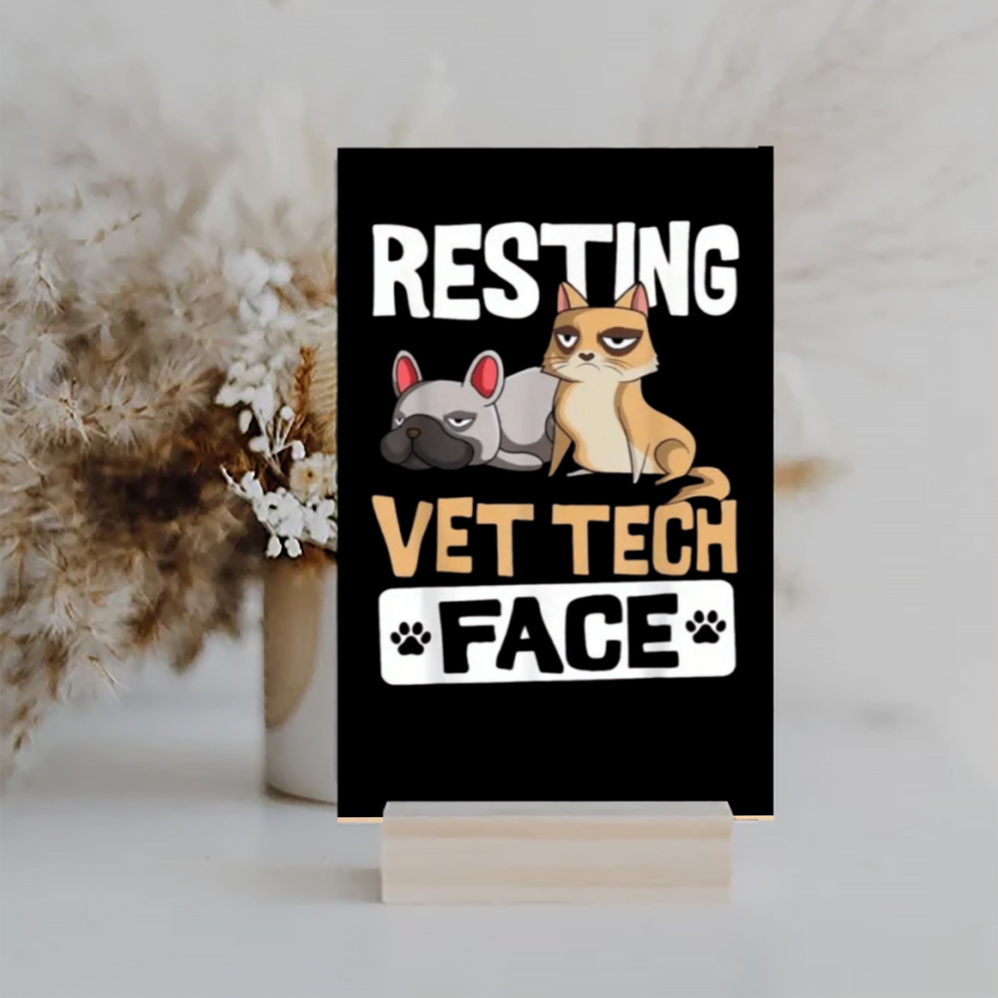 Resting Vet Tech Face UV Printed MDF Signs 6x10