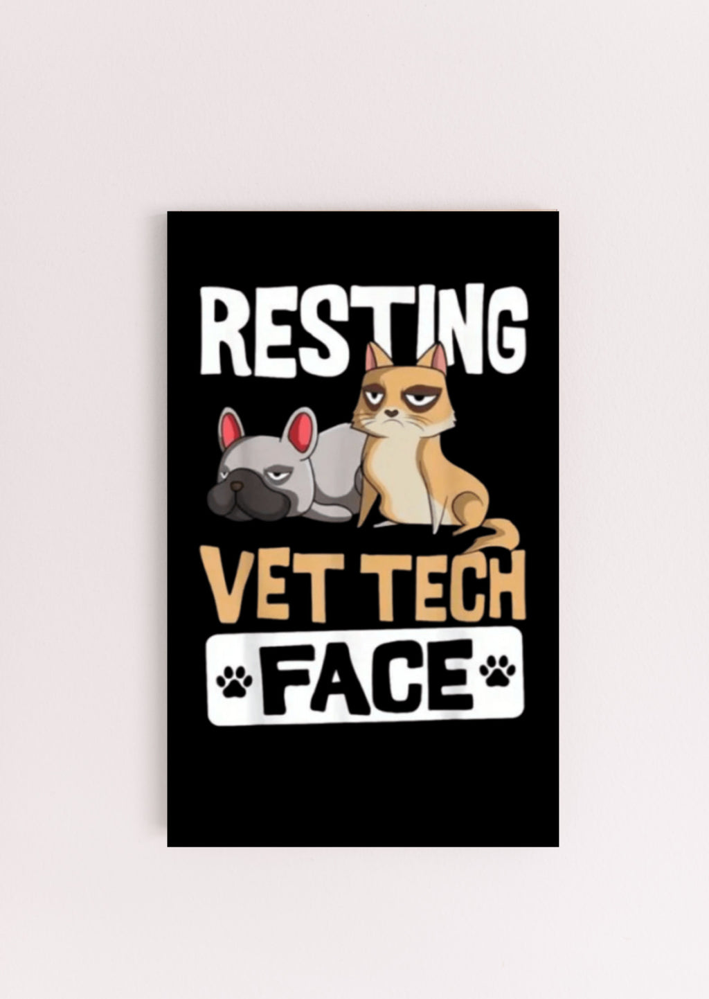 Resting Vet Tech Face UV Printed MDF Signs 6x10