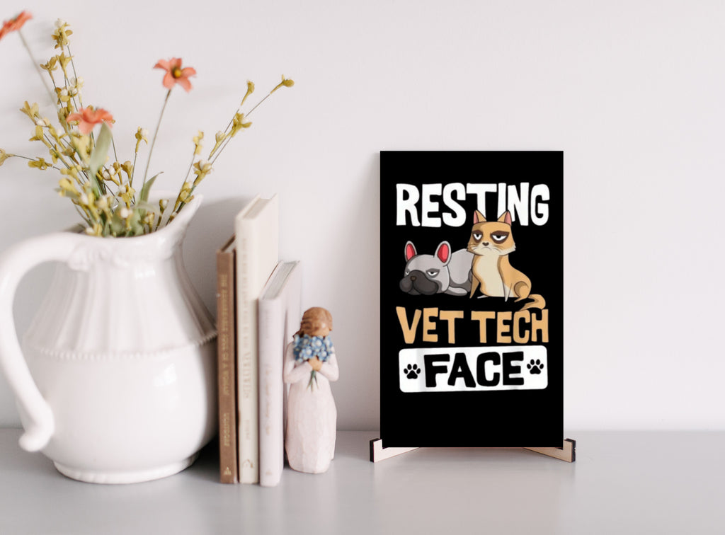 Resting Vet Tech Face UV Printed MDF Signs 6x10