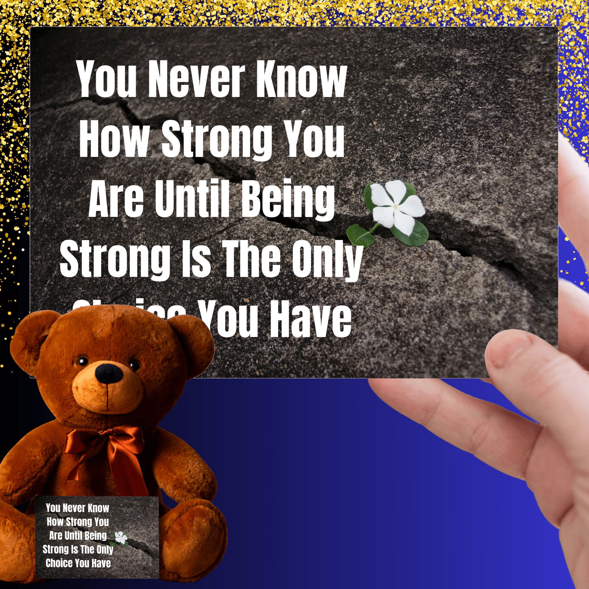 Teddy Bear with Sign You Never Know how Strong You Are