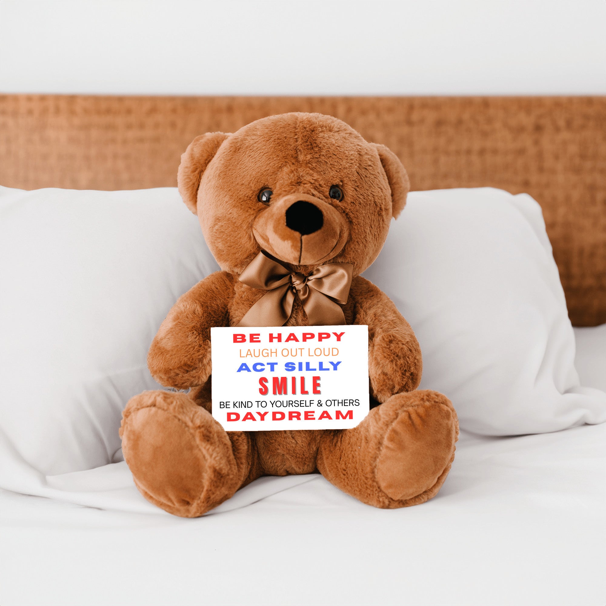 Teddy Bear with Sign Be Happy Laugh Out Loud Act Silly Smile Be Kind to Yourself and Others Day Dream