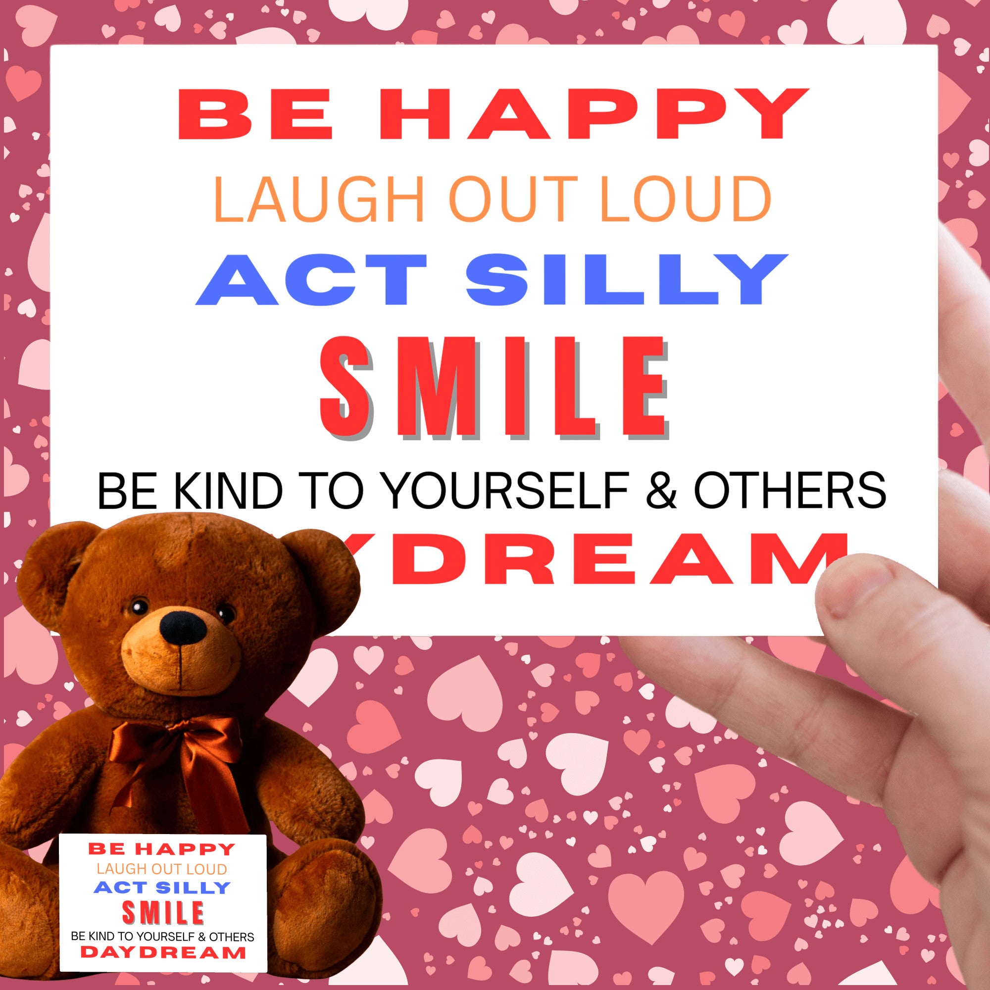 Teddy Bear with Sign Be Happy Laugh Out Loud Act Silly Smile Be Kind to Yourself and Others Day Dream