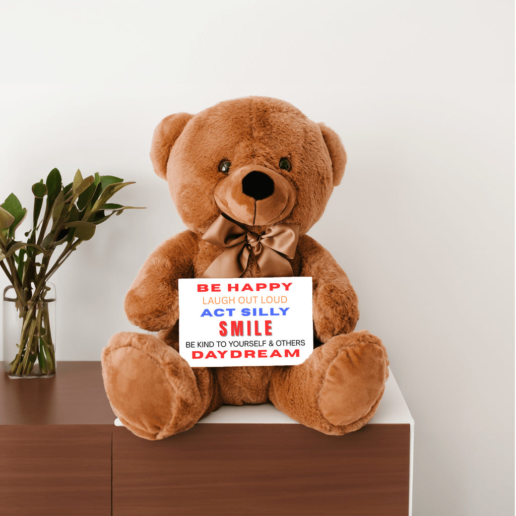 Teddy Bear with Sign Be Happy Laugh Out Loud Act Silly Smile Be Kind to Yourself and Others Day Dream