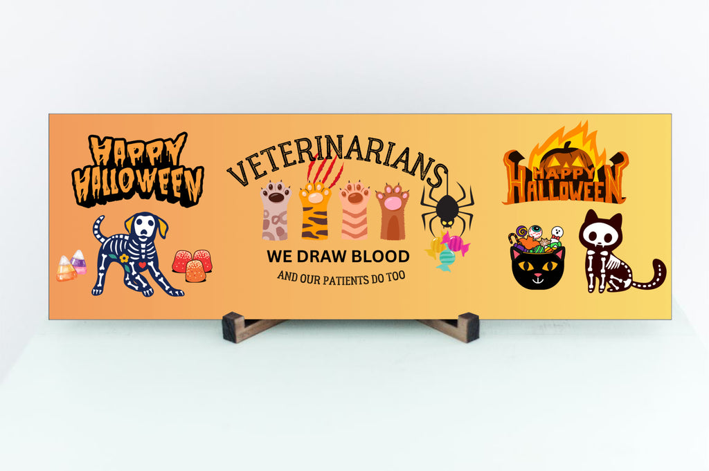 Veterinarians We Draw Blood Halloween Animals UV Printed MDF Sign - 15x5