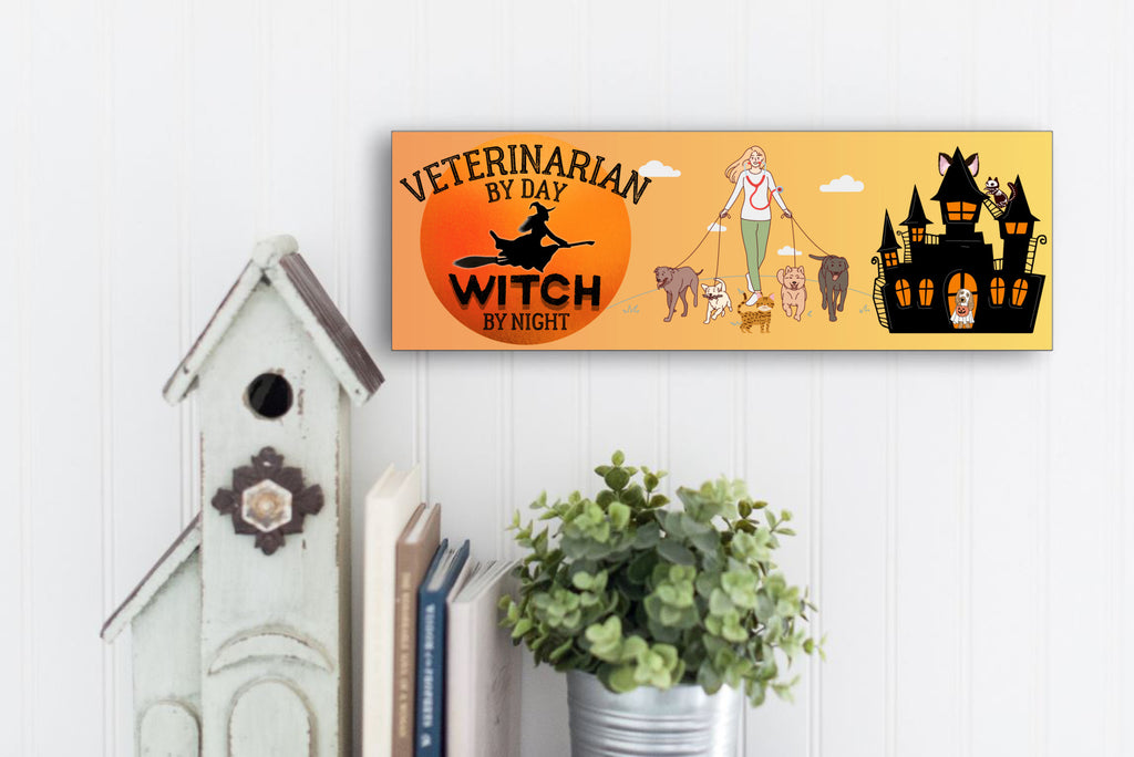 Veterinarian by Day Witch by Night Halloween UV Printed MDF Sign - 15x5