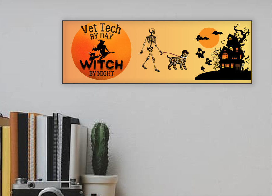 Vet Teck by Day Witch by Night Halloween UV Printed MDF Sign - 15x5
