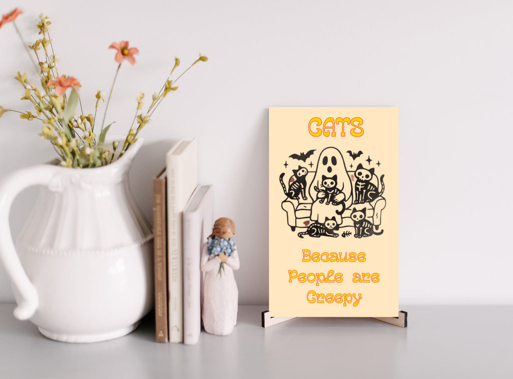Cats because People are Creepy Halloween UV Printed MDF Sign - 6x10