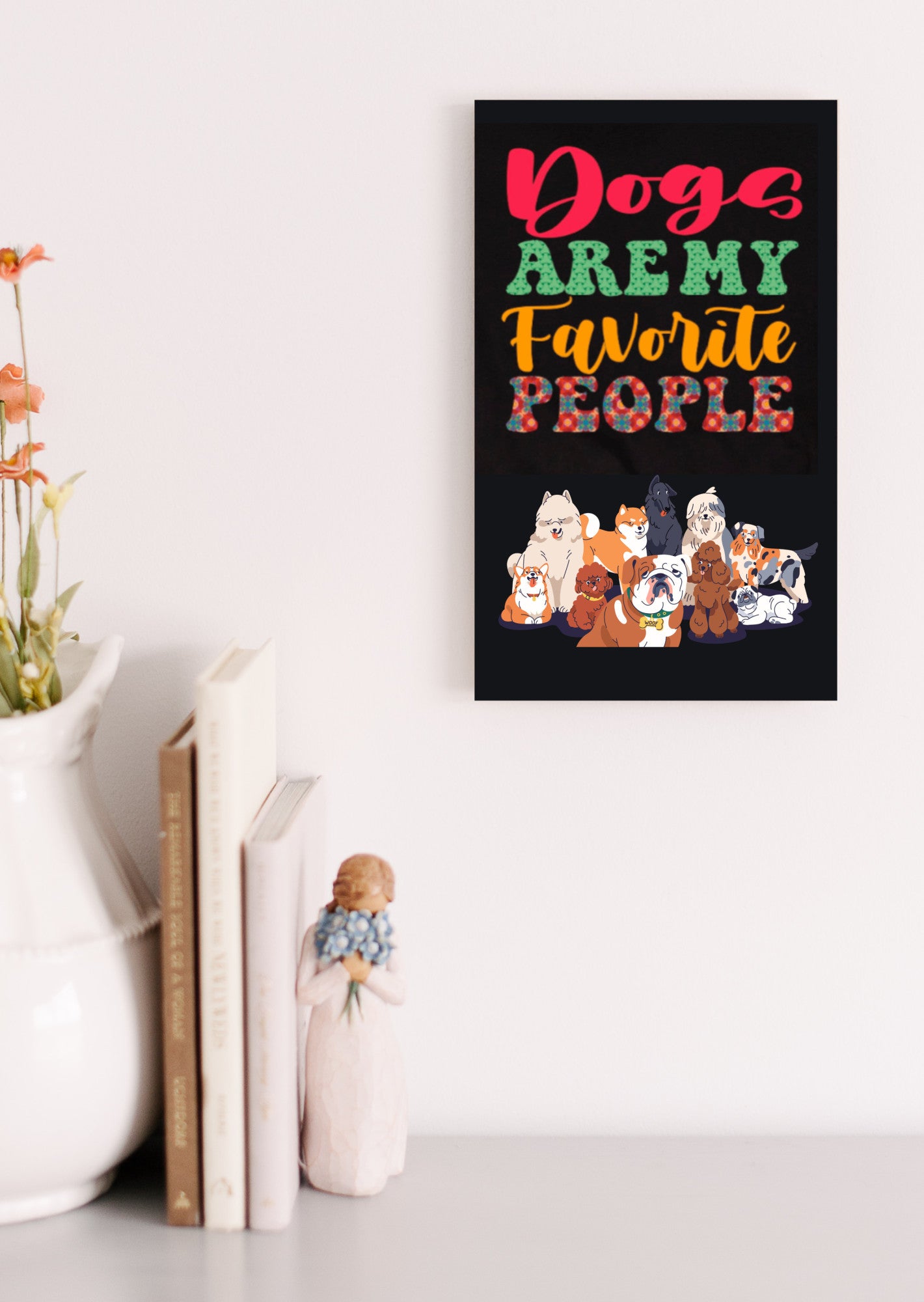 Dogs are my favorite people House Wall Sign UV Printed MDF Sign - 6x10