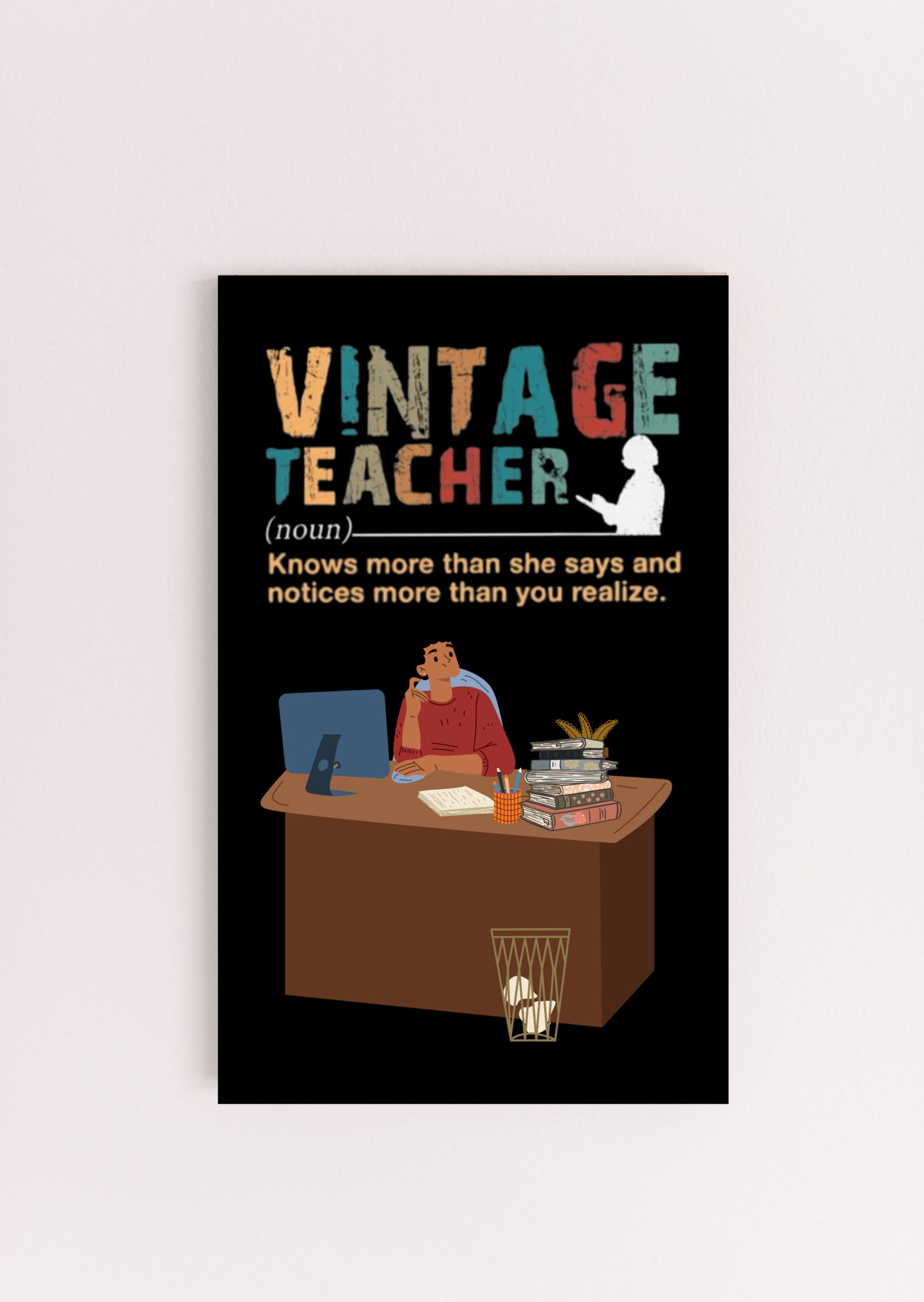 Vintage Teacher Knows More than she Says and Notices More than you Realize UV Printed MDF Sign - 6x10