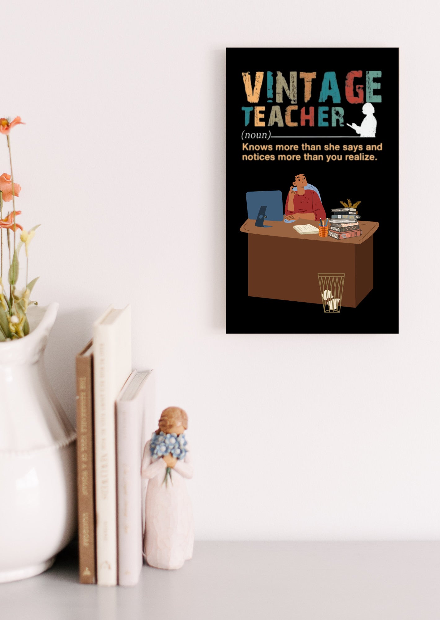 Vintage Teacher Knows More than she Says and Notices More than you Realize UV Printed MDF Sign - 6x10