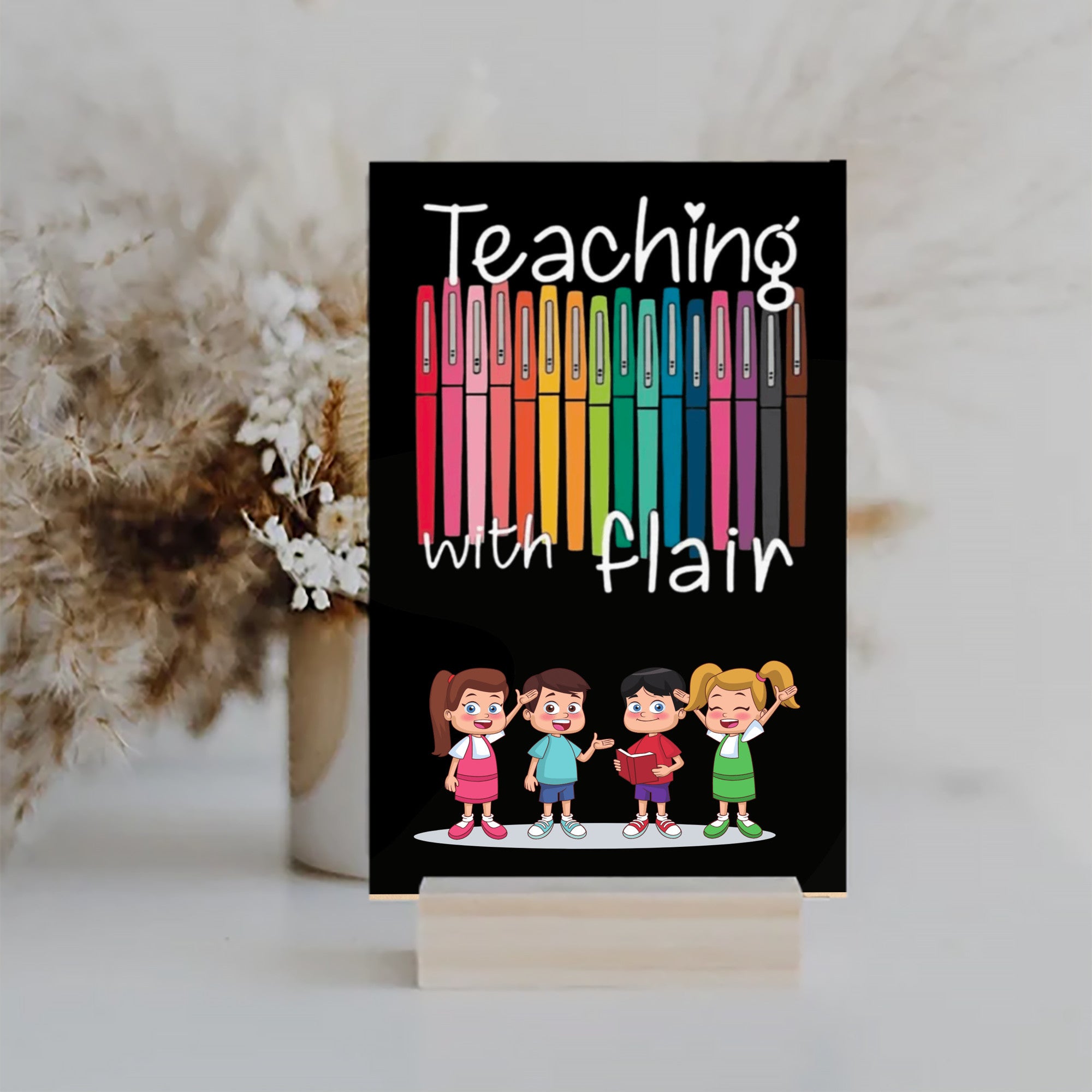 Teaching with Flair Wood Sign UV Printed MDF Sign - 6x10
