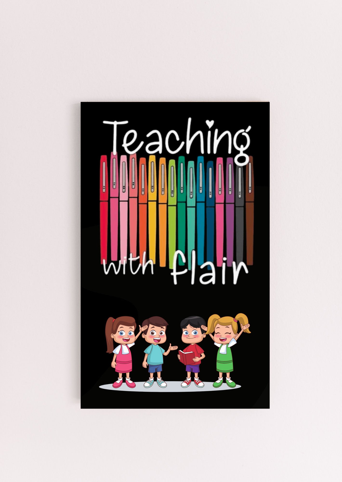 Teaching with Flair Wood Sign UV Printed MDF Sign - 6x10