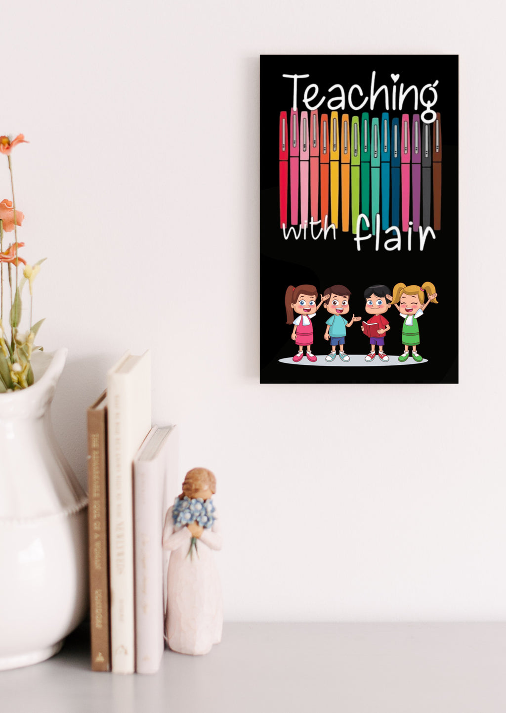 Teaching with Flair Wood Sign UV Printed MDF Sign - 6x10