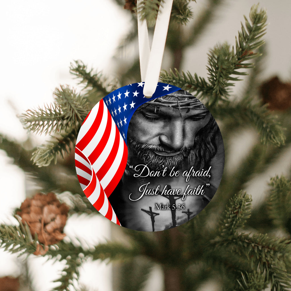 Don't Be Afraid Christmas Ornament