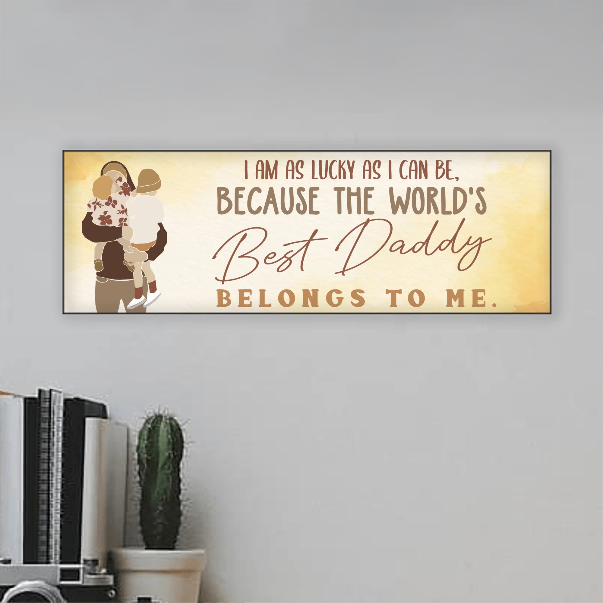 The Best Daddy Belongs To Me Father's Day Sign