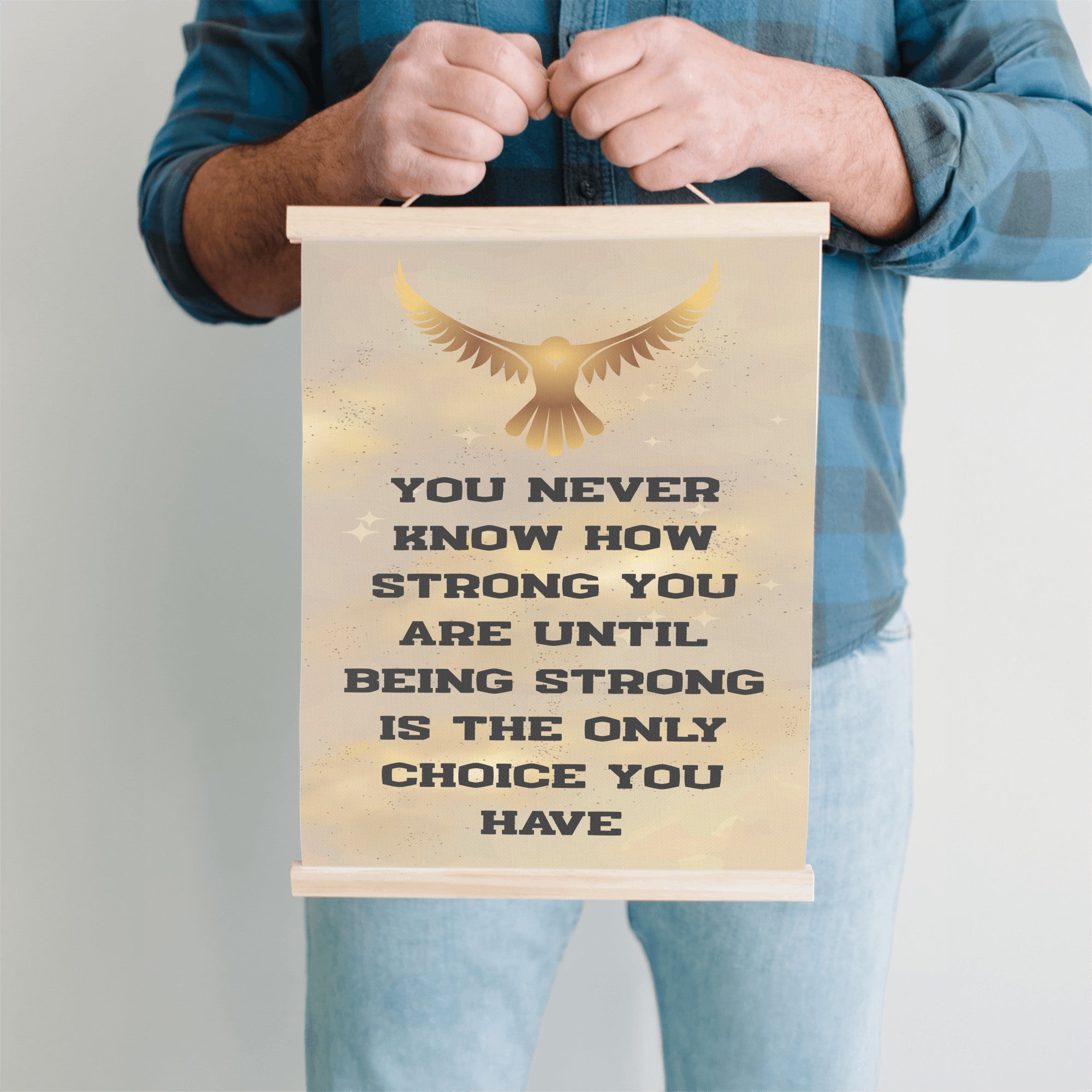 You Never Know How Strong You Are Until Being Strong Is The Only Choice You Have Hanging Canvas Print 12"x16"