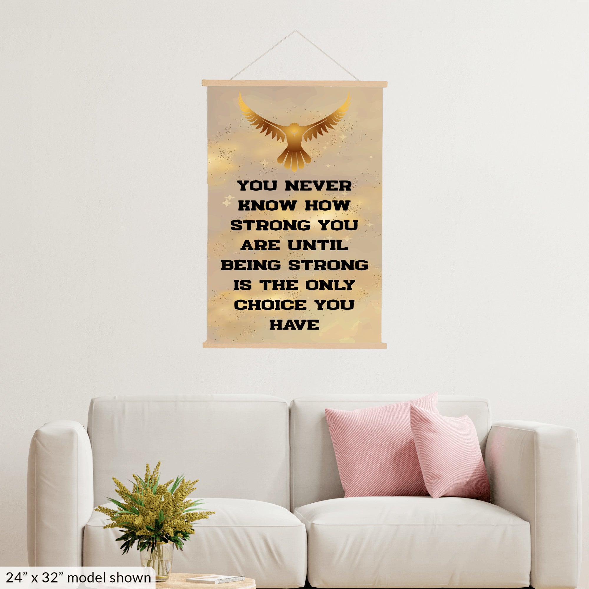 You Never Know How Strong You Are Until Being Strong Is The Only Choice You Have Hanging Canvas Print 12"x16"